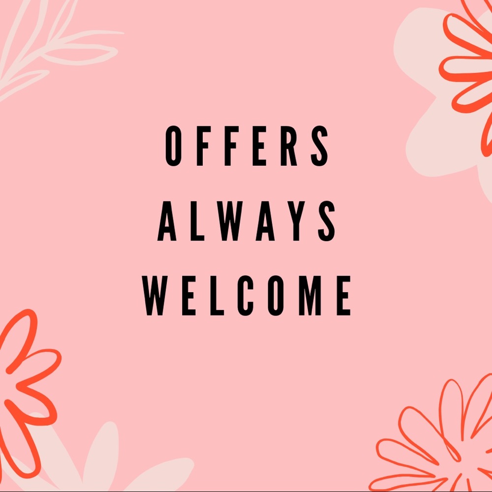 Offers always welcome